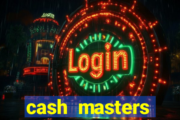 cash masters dinheiro infinito